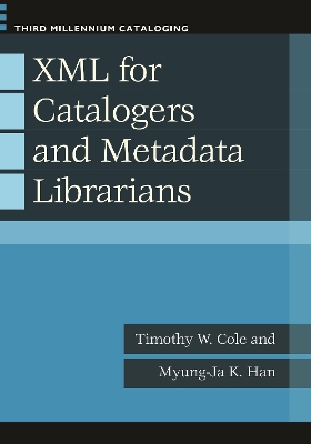 XML for Catalogers and Metadata Librarians book