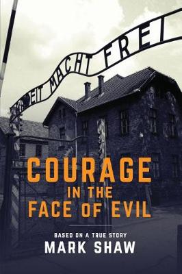 Courage in the Face of Evil book