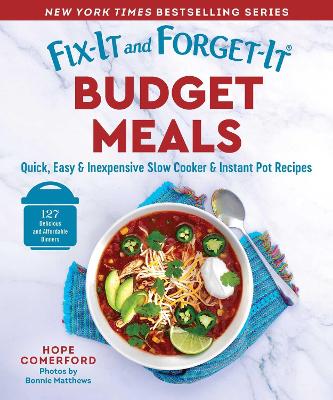 Fix-It and Forget-It Budget Meals: Quick, Easy & Inexpensive Slow Cooker & Instant Pot Recipes book