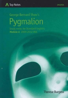 George Bernard Shaw's Pygmalion: Study Notes for Standard English Module A 2009-2012 HSC book