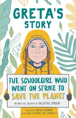 Greta's Story: The Schoolgirl Who Went on Strike to Save the Planet book