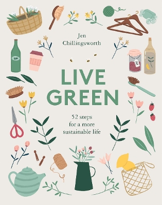 Live Green: 52 Steps for a More Sustainable Life book