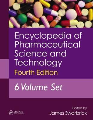 Encyclopedia of Pharmaceutical Science and Technology, Fourth Edition, Six Volume Set (Print) book
