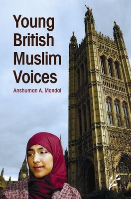 Young British Muslim Voices by Anshuman A Mondal