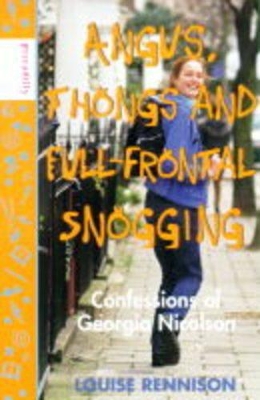 Angus, Thongs and Full-frontal Snogging: Confessions of Georgia Nicolson by Louise Rennison