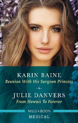 Reunion with His Surgeon Princess/From Hawaii to Forever book