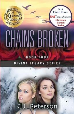Chains Broken: Divine Legacy Series, Book 4 book