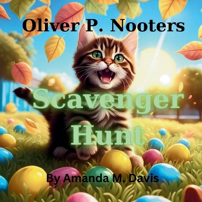 Oliver P. Nooters Scavenger Hunt by Amanda M Davis