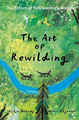 The Art of Rewilding: The Return of Yellowstone’s Wolves book