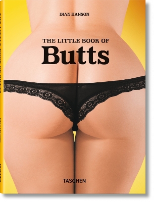 The Little Book of Butts by Dian Hanson