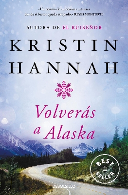 Volverás a Alaska / The Great Alone by Kristin Hannah