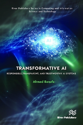 Transformative AI: Responsible, Transparent, and Trustworthy AI systems book