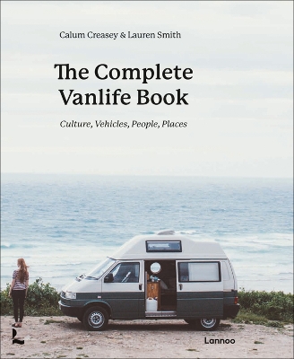 The Complete Vanlife Book: Culture, Vehicles, People, Places book