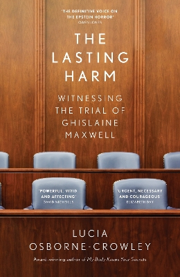 The Lasting Harm: Witnessing the Trial of Ghislaine Maxwell book