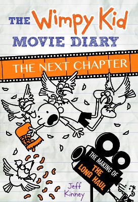 The The Wimpy Kid Movie Diary: The Next Chapter (The Making of The Long Haul) by Jeff Kinney