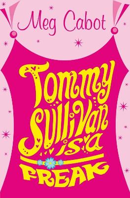 Tommy Sullivan is a Freak by Meg Cabot