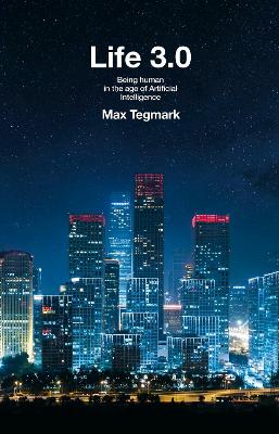 Life 3.0 by Max Tegmark