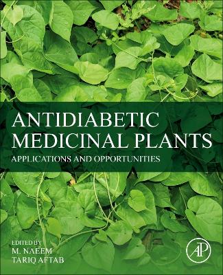 Antidiabetic Medicinal Plants: Applications and Opportunities book