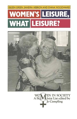 Women's Leisure, What Leisure? by Eileen Green