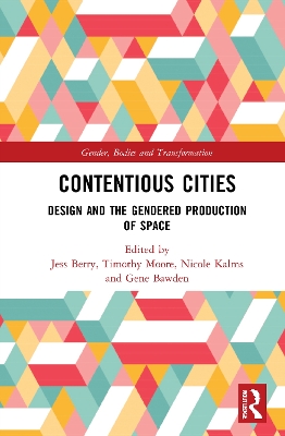 Contentious Cities: Design and the Gendered Production of Space by Jess Berry
