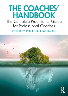 The Coaches' Handbook: The Complete Practitioner Guide for Professional Coaches by Jonathan Passmore