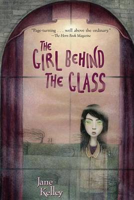 Girl Behind the Glass by Jane Kelley