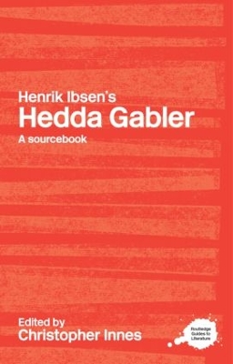 Henrik Ibsen's Hedda Gabler by Christopher Innes
