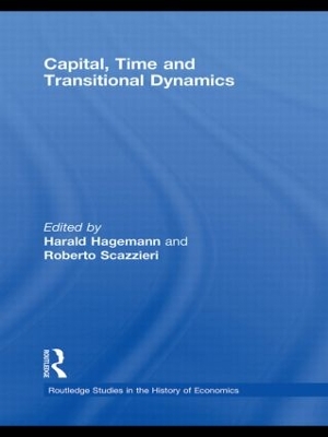 Capital, Time and Transitional Dynamics by Harald Hagemann