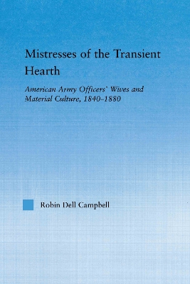 Mistresses of the Transient Hearth by Robin D. Campbell