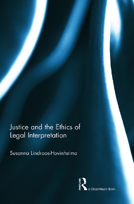 Justice and the Ethics of Legal Interpretation by Susanna Lindroos-Hovinheimo