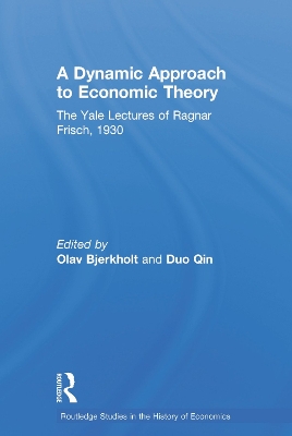 A Dynamic Approach to Economic Theory by Ragnar Frisch