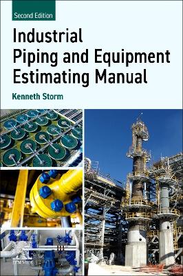 Industrial Piping and Equipment Estimating Manual by Kenneth Storm