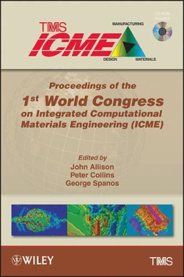 Proceedings of the 1st World Congress on Integrated Computational Materials Engineering (ICME) book