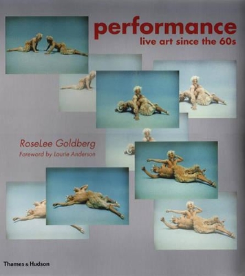 Performance: Live Art Since the 60's book