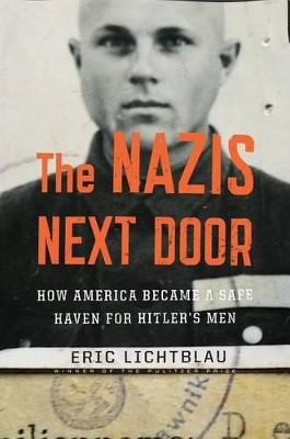 The Nazis Next Door by Eric Lichtblau