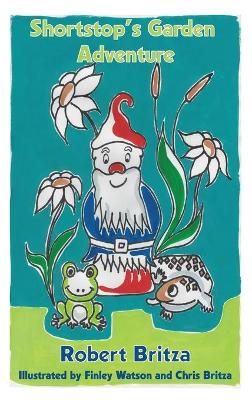Shortstop's Garden Adventure by Robert Britza