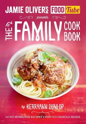 Jamie's Food Tube: The Family Cookbook book