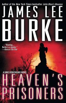 Heaven's Prisoners by James Lee Burke