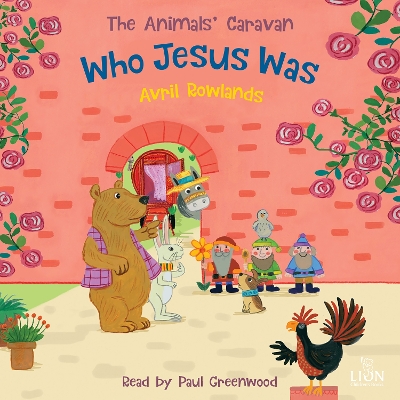 Who Jesus Was: Adventures through the Bible with Caravan Bear and Friends by Avril Rowlands