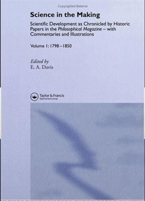 Science In The Making: Scientific Development As Chronicled Historic Papers In The Philosophical Magazine, with commentaries and illustrations book