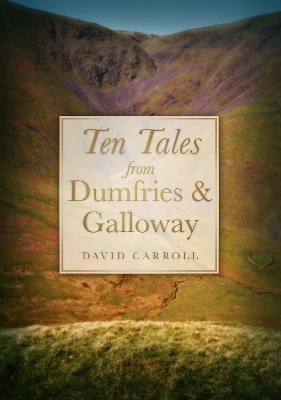 Ten Tales from Dumfries and Galloway book