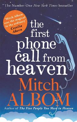 The First Phone Call From Heaven by Mitch Albom