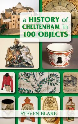 History of Cheltenham in 100 Objects book