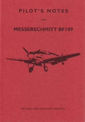 Messerschmitt 109 Pilot's Notes: Air Ministry Pilot's Notes book