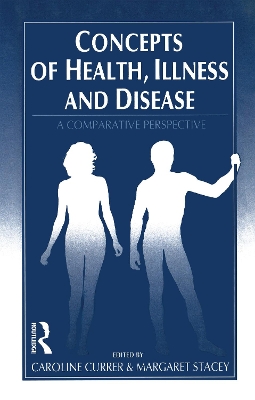 Concepts of Health, Illness and Disease by Caroline Currer
