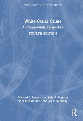 White-Collar Crime: An Opportunity Perspective by Michael L. Benson