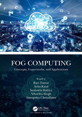 Fog Computing: Concepts, Frameworks, and Applications book