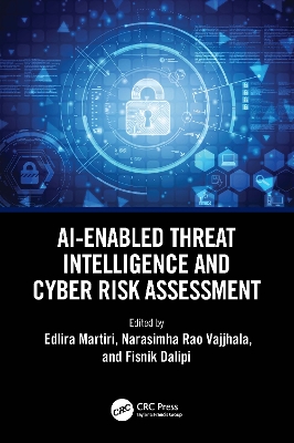AI-Enabled Threat Intelligence and Cyber Risk Assessment by Edlira Martiri