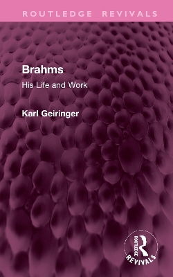 Brahms: His Life and Work by Karl Geiringer