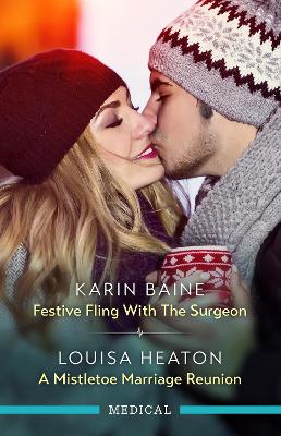 Festive Fling With The Surgeon/A Mistletoe Marriage Reunion book